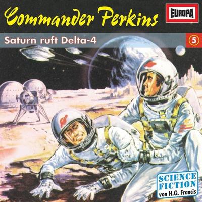 Folge 05: Saturn ruft Delta-4 - H.G. Francis, Audio, 4064066612481