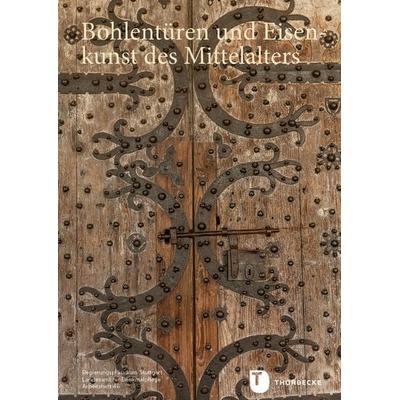 Bohlentüren und Eisenkunst des Mittelalters, Taschenbuch von , Jan Thorbecke Verlag, 978-3-7995-2000-3