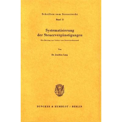 Systematisierung der Steuervergünstigungen., Taschenbuch von Joachim Lang, Duncker & Humblot, 978-3-428-03086-6