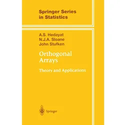 Orthogonal Arrays, Fachbücher von A.S. Hedayat, N.J.A. Sloane, John Stufken