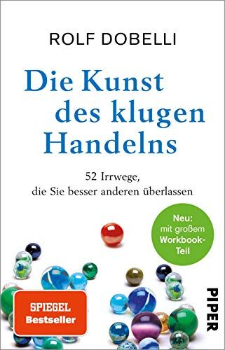 Rolf Dobelli - Die Kunst des klugen Handelns: Neuausgabe: komplett überarbeitet, mit großem Workbook-Teil - Preis vom 11.10.2026 03:10:56 h
