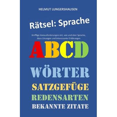 Rätsel: Sprache, Taschenbuch von Helmut Lungershausen, Epubli, 978-3-565-47141-6
