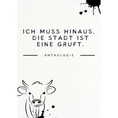 Ich muss hinaus. Die Stadt ist eine Gruft. Anthologie, Taschenbuch von Maik Altenburg, Epubli, 978-3-7565-3623-8
