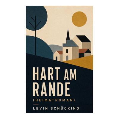 Hart am Rande (Heimatroman), Taschenbuch von Levin Schücking, E-artnow, 978-80-273-5386-6