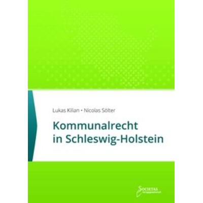 Kommunalrecht in Schleswig-Holstein, Taschenbuch von , Societas Verlagsgesellschaft, 978-3-944420-63-9