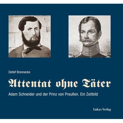 Attentat ohne Täter, Gebundene Ausgabe von Detlef Brennecke, Lukas Verlag für Kunst- und Geistesgeschichte, 978-3-86732-474-8