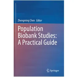 Population Biobank Studies: A Practical Guide, Fachbücher von Zhengming Chen