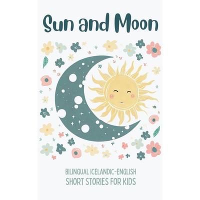 Sun and Moon, Taschenbuch von Coledown Bilingual Books, Coledown Bilingual Books