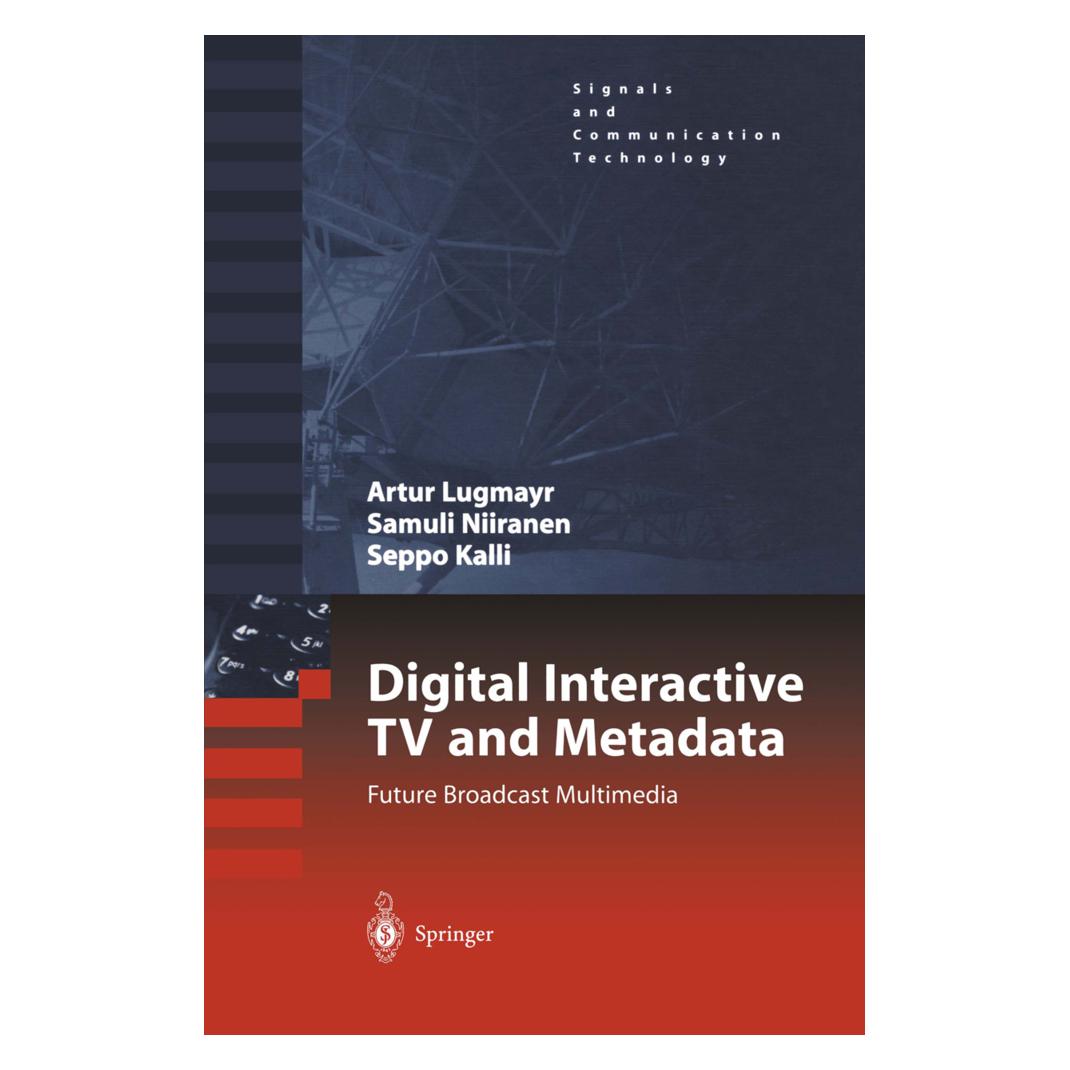 Springer Digital Interactive TV and Metadata (Niederländisch, Softcover, Arthur Lugmayr, Samuli Niiranen, Seppo Kalli) (55382204)