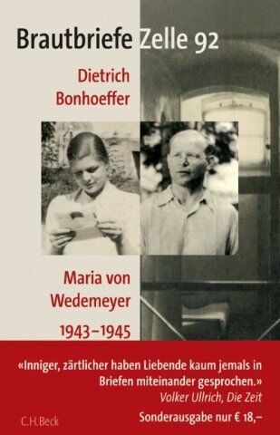 Bismarck, Ruth Alice Von - Brautbriefe Zelle 92: Dietrich Bonhoeffer, Maria von Wedemeyer 1943-1945: Dietrich Bonhoeffer - Maria von Wedemeyer 1943 - 1945. Sonderausgabe zum 100. Geburtstag Dietrich Bonhoeffers - Preis vom 14.10.2026 23:07:16 h