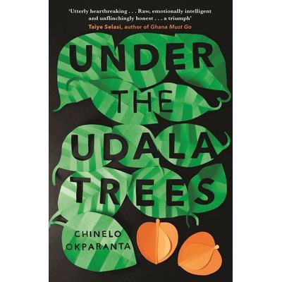 Under the Udala Trees, Taschenbuch von Chinelo Okparanta, Granta Publications, 978-1-84708-838-3