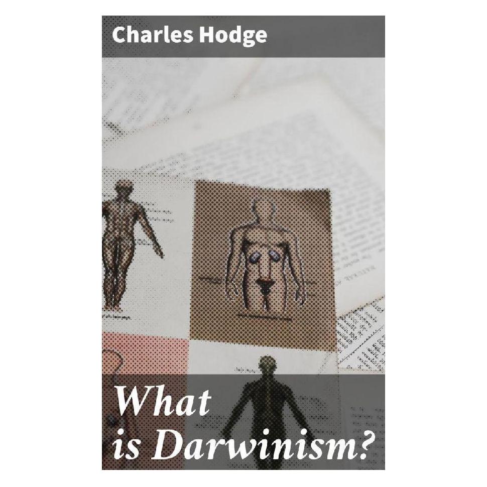 Good Press What is Darwinism? (Englisch, Softcover, Charles Hodge) (56934211)