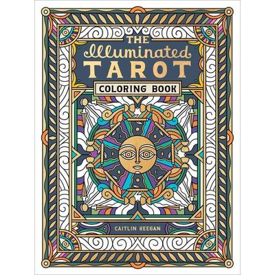 The Illuminated Tarot Coloring Book, Taschenbuch von Caitlin Keegan, Anness Publishing, 978-0-593-57929-9
