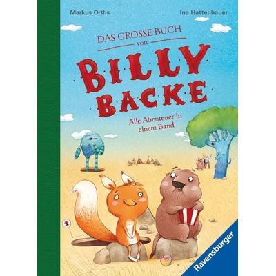 Billy Backe - Das große Buch von Billy Backe, Gebundene Ausgabe von Markus Orths, Ravensburger Verlag GmbH, 978-3-473-40828-3
