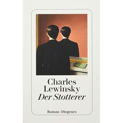 Der Stotterer, Gebundene Ausgabe von Charles Lewinsky, Diogenes Verlag AG