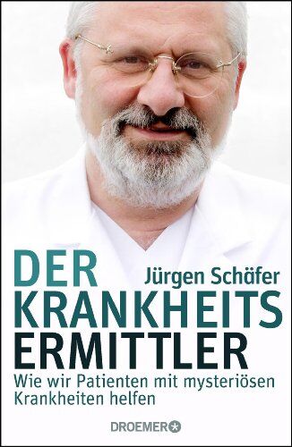 Jürgen Schäfer - Der Krankheitsermittler: Wie wir Patienten mit mysteriösen Krankheiten helfen - Preis vom 09.10.2026 07:28:09 h