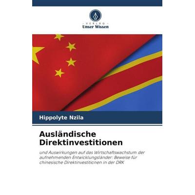 Ausländische Direktinvestitionen, Taschenbuch von Hippolyte Nzila, Verlag Unser Wissen, 978-620-5-24477-7