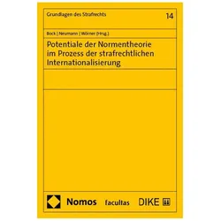 Potentiale der Normentheorie im Prozess der strafrechtlichen Internationalisierung, Fachbücher von Laura Katharina Sophia Neumann, Stefanie Bock, Liane Wörner