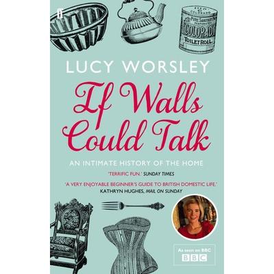 If Walls Could Talk, Taschenbuch von Lucy Worsley, KNV Besorgung, 978-0-571-25954-0