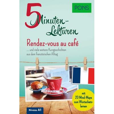 PONS 5-Minuten-Lektüren Französisch A1 - Rendez-vous au café, Taschenbuch von , PONS Langenscheidt GmbH, 978-3-12-566099-1
