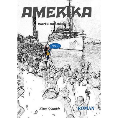 America, Taschenbuch von Klaus Schmidt, BoD – Books on Demand, 978-3-7543-1833-1