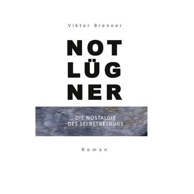 Notlügner, Taschenbuch von Viktor Brenner, Twentysix Love, 978-3-7407-6387-9