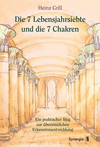 Heinz Grill - Die 7 Lebensjahrsiebte und die 7 Chakren: Ein praktischer Weg zur übersinnlichen Erkenntnisentwicklung - Preis vom 04.10.2026 03:51:26 h