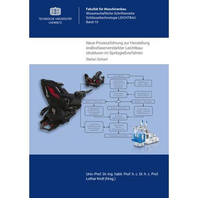 Neue Prozessführung zur Herstellung endlosfaserverstärkter Leichtbaustrukturen im Spritzgießverfahren, Taschenbuch von Stefan Schierl,