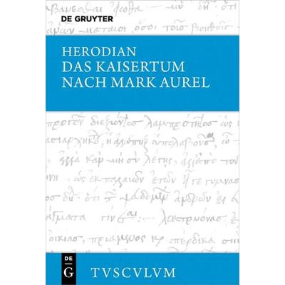 Das Kaisertum nach Mark Aurel, Gebundene Ausgabe von Herodian, De Gruyter, 978-3-11-222427-4