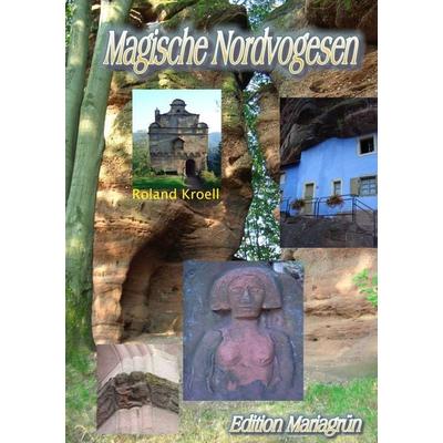 Magische Nordvogesen, Taschenbuch von Roland Kroell, Epubli, 978-3-7485-3071-8