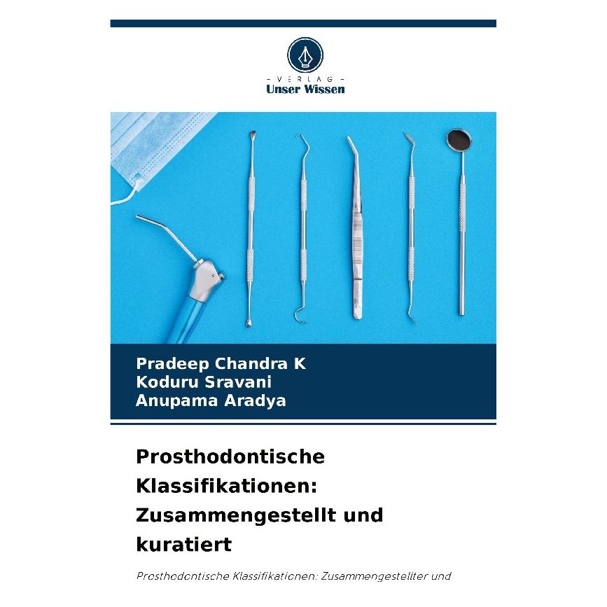Bod Chandra K:Prosthodontische Klassifikati (Deutsch, Softcover, Anupama Aradya, Koduru Sravani, Pradeep Chandra K) (63573688)