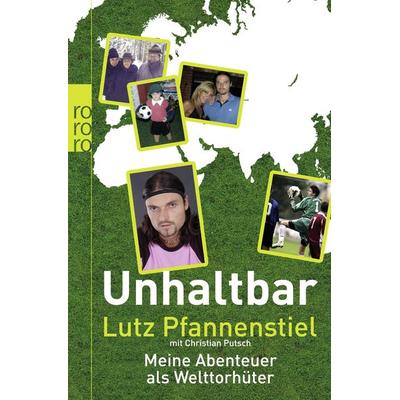 Unhaltbar, Taschenbuch von Lutz Pfannenstiel, Rowohlt Taschenbuch