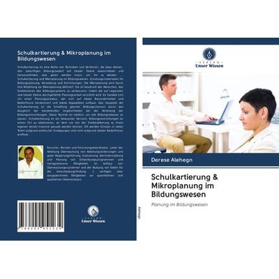 Schulkartierung & Mikroplanung im Bildungswesen, Taschenbuch von Derese Alehegn, Verlag Unser Wissen, 978-620-2-95123-4