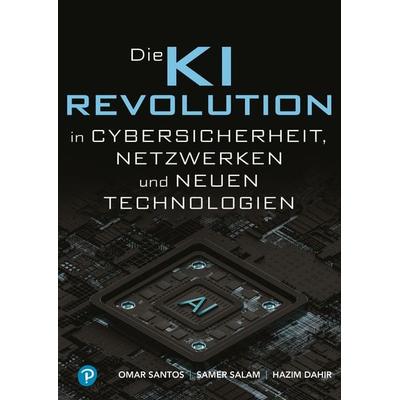 KI-Revolution in Cybersicherheit, Netzwerken und aufstrebenden Technologien, Taschenbuch von Omar Santos,Samer Salam,Hazim Dahir, Pearson Studium ein