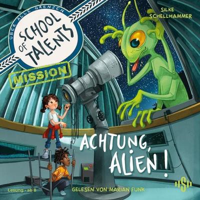 School of Talents Mission 1: Achtung, Alien! - Silke Schellhammer, Audio, 9783844945461