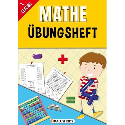 1. Klasse Mathe Übungsheft, Taschenbuch von Kalusi Kids, Bookmundo, 978-94-037-1167-6