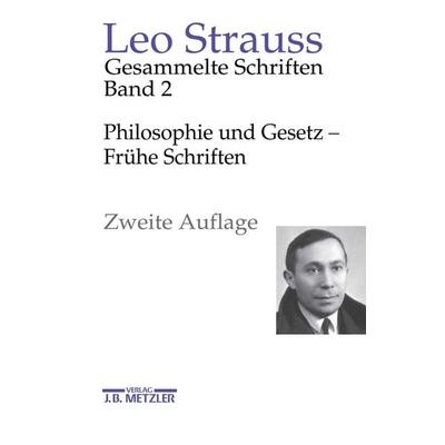 Philosophie und Gesetz – Frühe Schriften, Gebundene Ausgabe von Leo Strauss, Meiner, F, 978-3-7873-4613-4