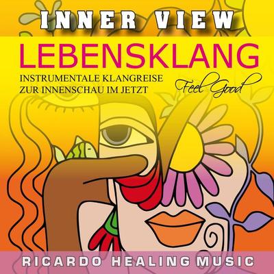 Inner View - Lebensklang - Instrumentale Klangreise zur Innenschau im Jetzt - , Audio, 4250618846552