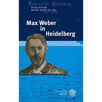 Max Weber in Heidelberg, Gebundene Ausgabe von , Universitätsverlag Winter GmbH Heidelberg, 978-3-8253-4933-2
