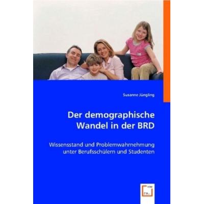 Jüngling, S: Der demographische Wandel in der BRD, Taschenbuch von Susanne Jüngling, VDM, 978-3-639-01317-7