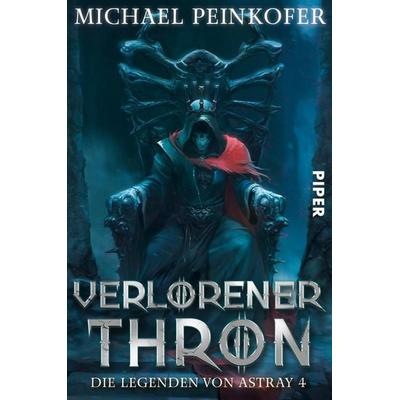 Verlorener Thron, Taschenbuch von Michael Peinkofer, Piper Taschenbuch, 978-3-492-50560-4