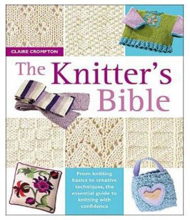 David & Charles The Knitters Bible The Complete Handbook For Creative Knitters
