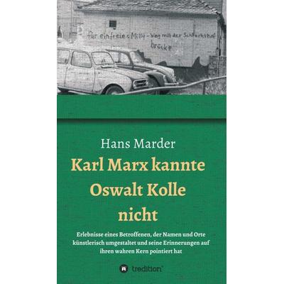 Karl Marx kannte Oswalt Kolle nicht, Gebundene Ausgabe von Hans Marder, Tredition, 978-3-7439-6230-9