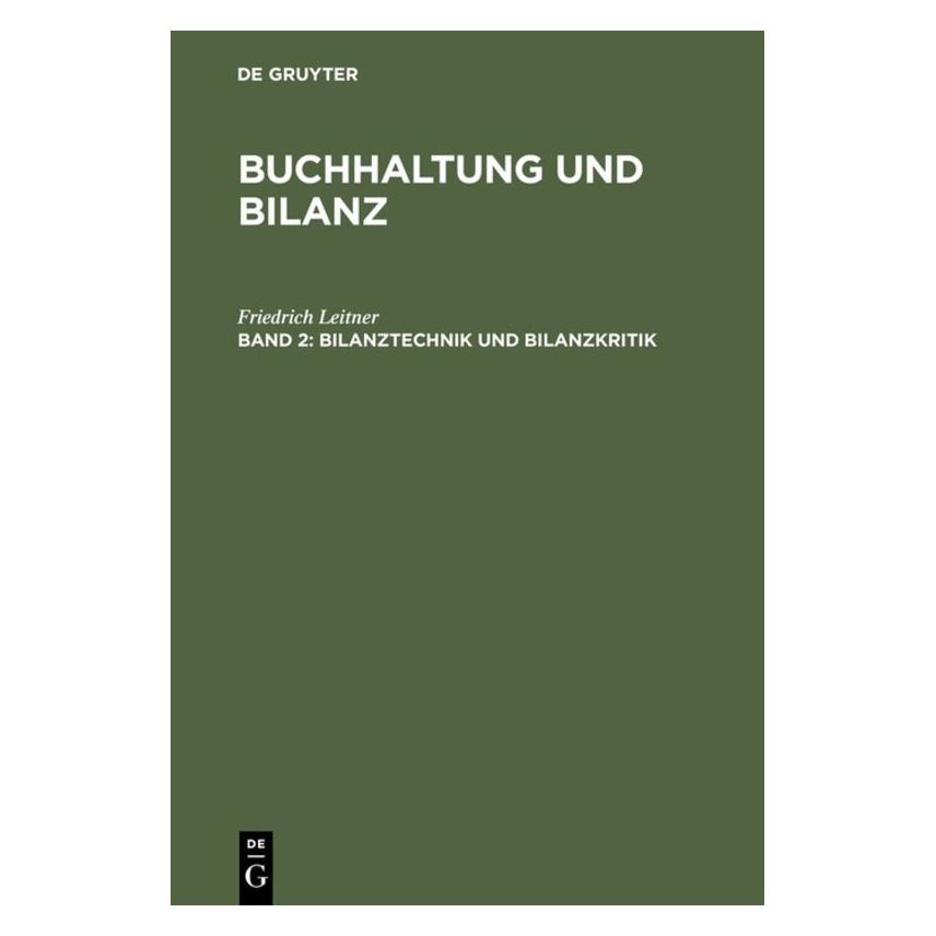 De Gruyter Buchhaltung und Bilanz / Bilanztechnik und Bilanzkritik (Deutsch, Friedrich Leitner) (39017738)