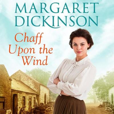 Chaff Upon the Wind - Margaret Dickinson, Audio, 9780230705999