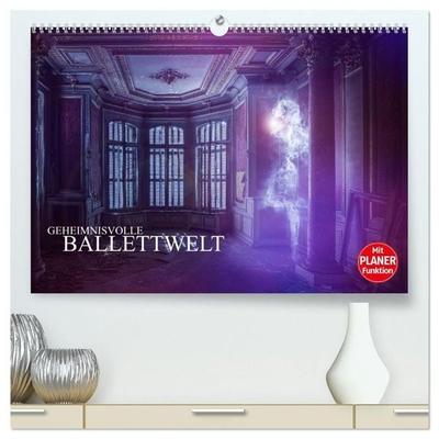Geheimnisvolle Ballettwelt (hochwertiger Premium Wandkalender 2027 DIN A2 quer), Kunstdruck in Hochglanz
