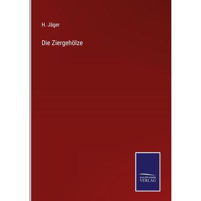 Die Ziergehölze, Gebundene Ausgabe von H. Jäger, Outlook, 978-3-375-09281-8