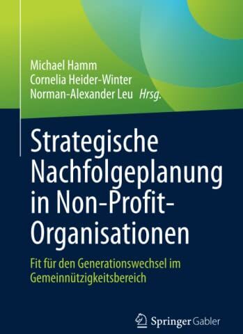 Michael Hamm - Strategische Nachfolgeplanung in Non-Profit-Organisationen: Fit für den Generationswechsel im Gemeinnützigkeitsbereich - Preis vom 30.09.2026 09:01:18 h