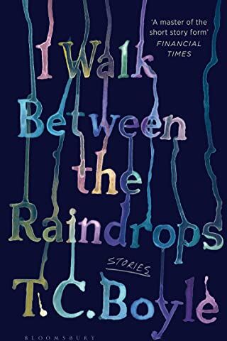 Boyle, T. C. - I Walk Between the Raindrops - Preis vom 11.10.2026 15:43:13 h
