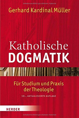 Gerhard-Ludwig Müller - Katholische Dogmatik: Für Studium und Praxis der Theologie - Preis vom 02.10.2026 23:42:20 h